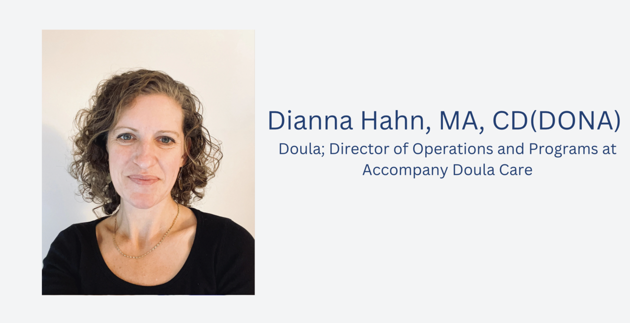 Dianna Hahn, MA, CD(DONA) Doulas, Director of Operations and Programs at Accompany Doula Care